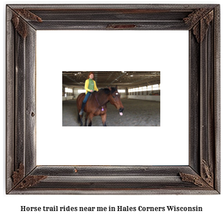 horse trail rides near me in Hales Corners, Wisconsin